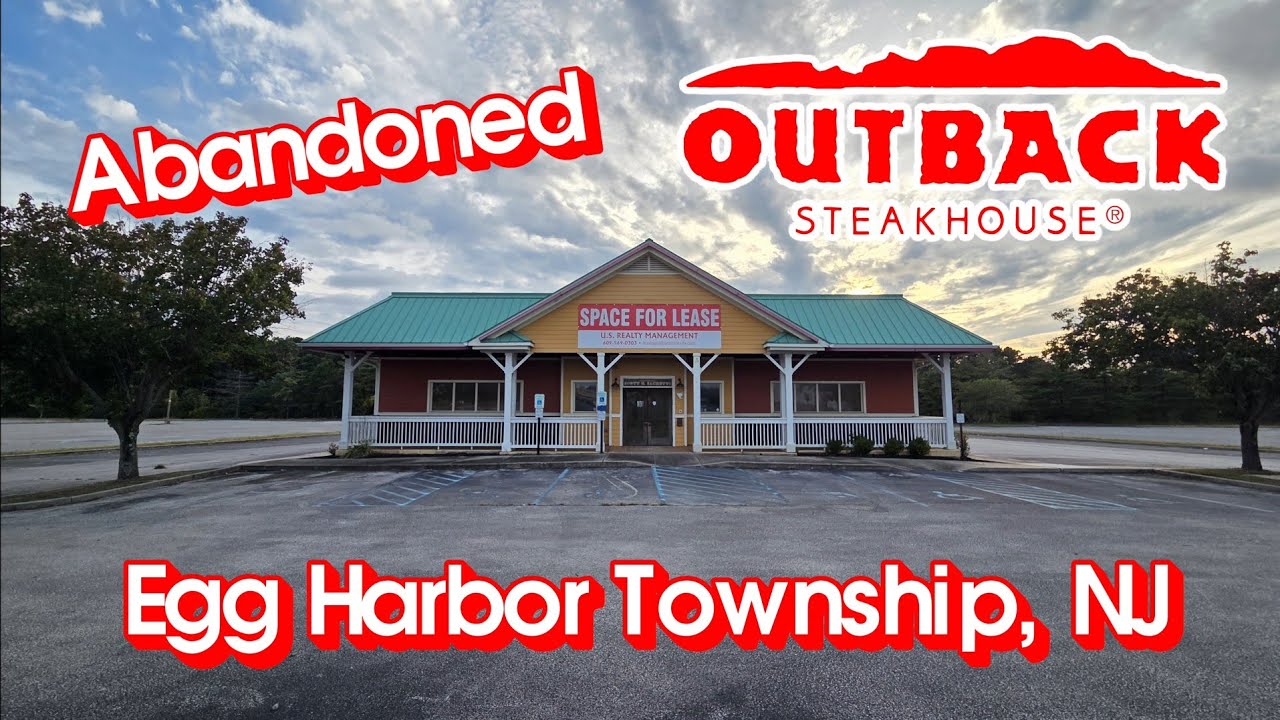 Abandoned Outback Steakhouse - Egg Harbor Township, NJ