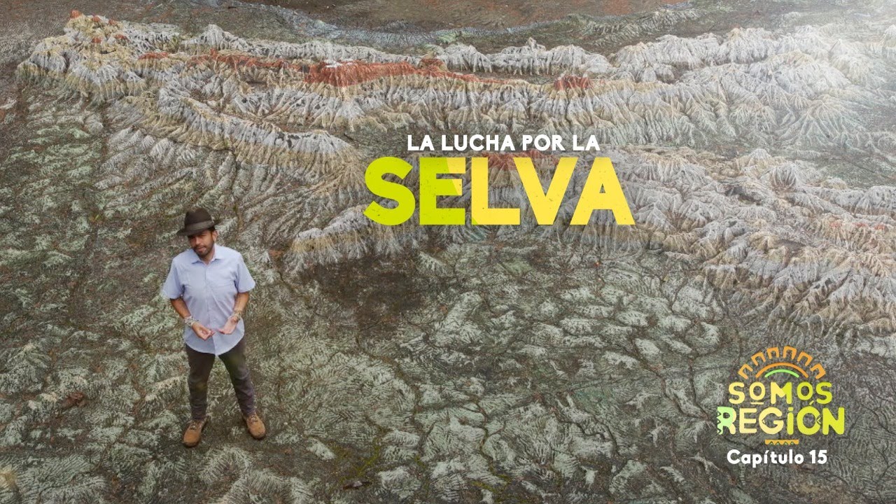 Somos Región: La lucha por la selva