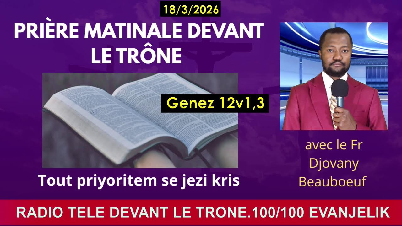 MERCREDI 18  MARS  2026.OBEYI AK BONDYE SE POU PWOP BYENW ANKO. AMEN.