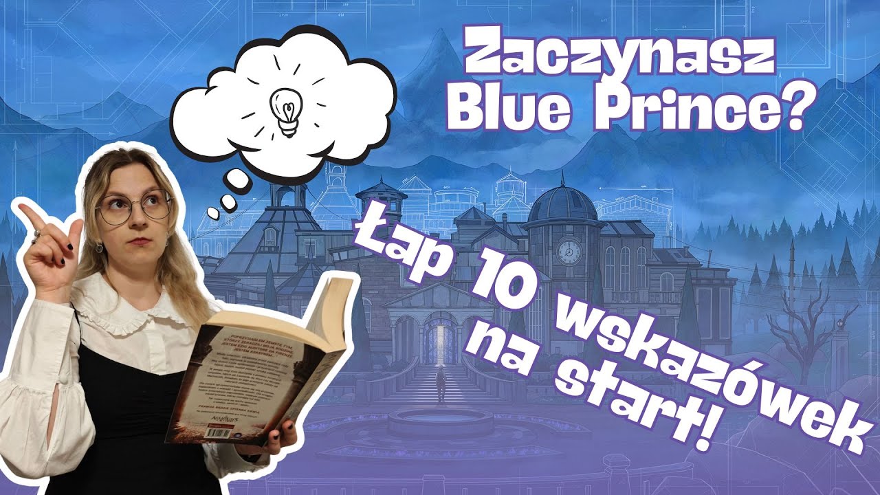 10 WSKAZÓWEK NA PIERWSZE 10 DNI W BLUE PRINCE – poradnik dla początkujących