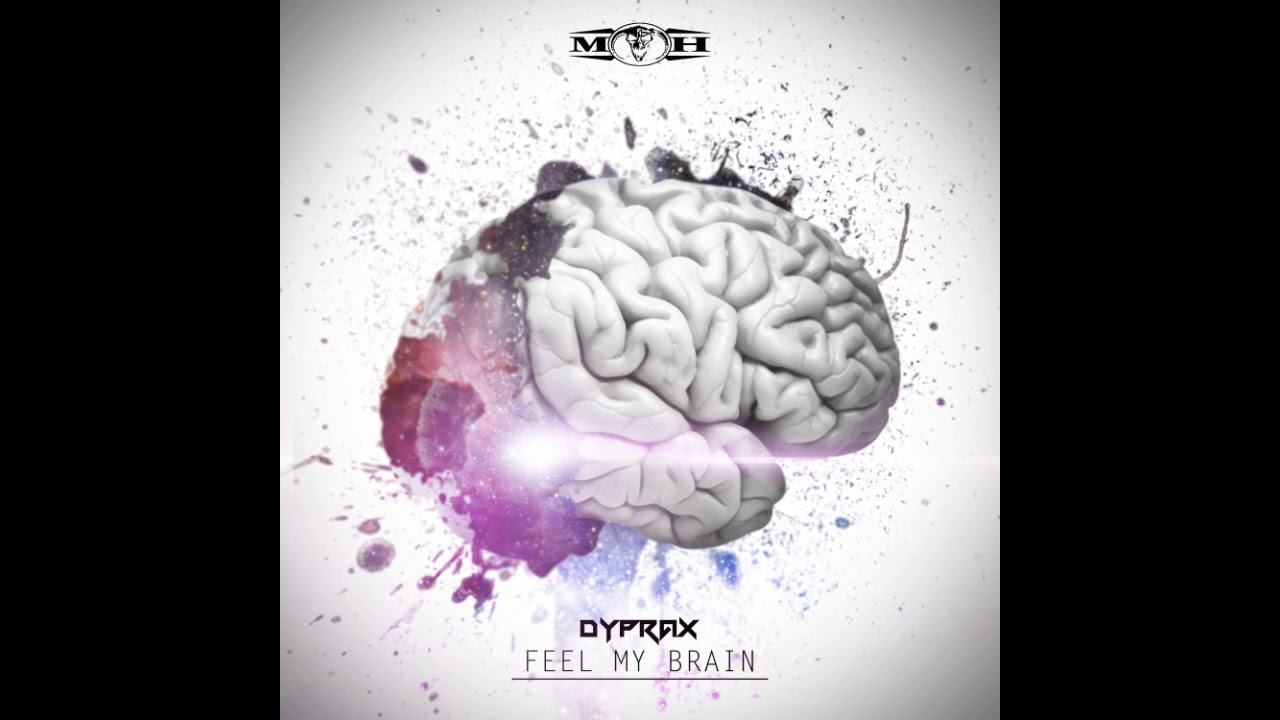 Dyprax - Feel My Brain