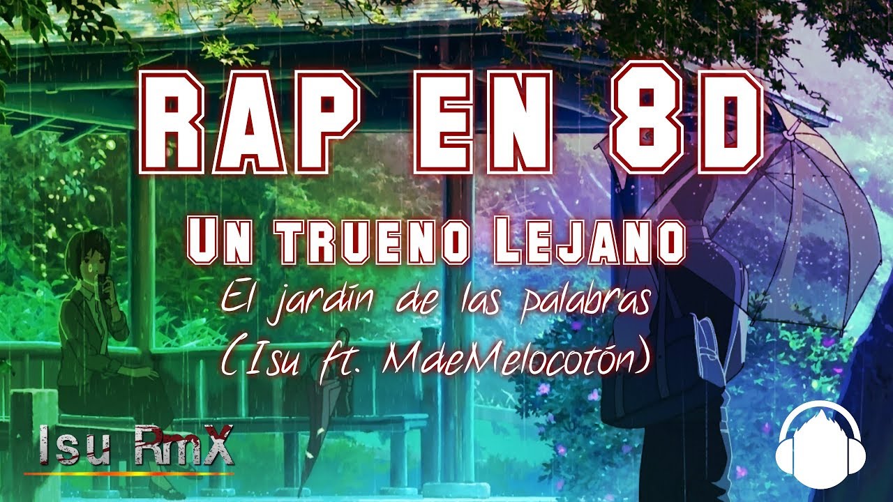 Rap en 8D || Un trueno lejano|| Isu RmX ft. MdeMelocotón