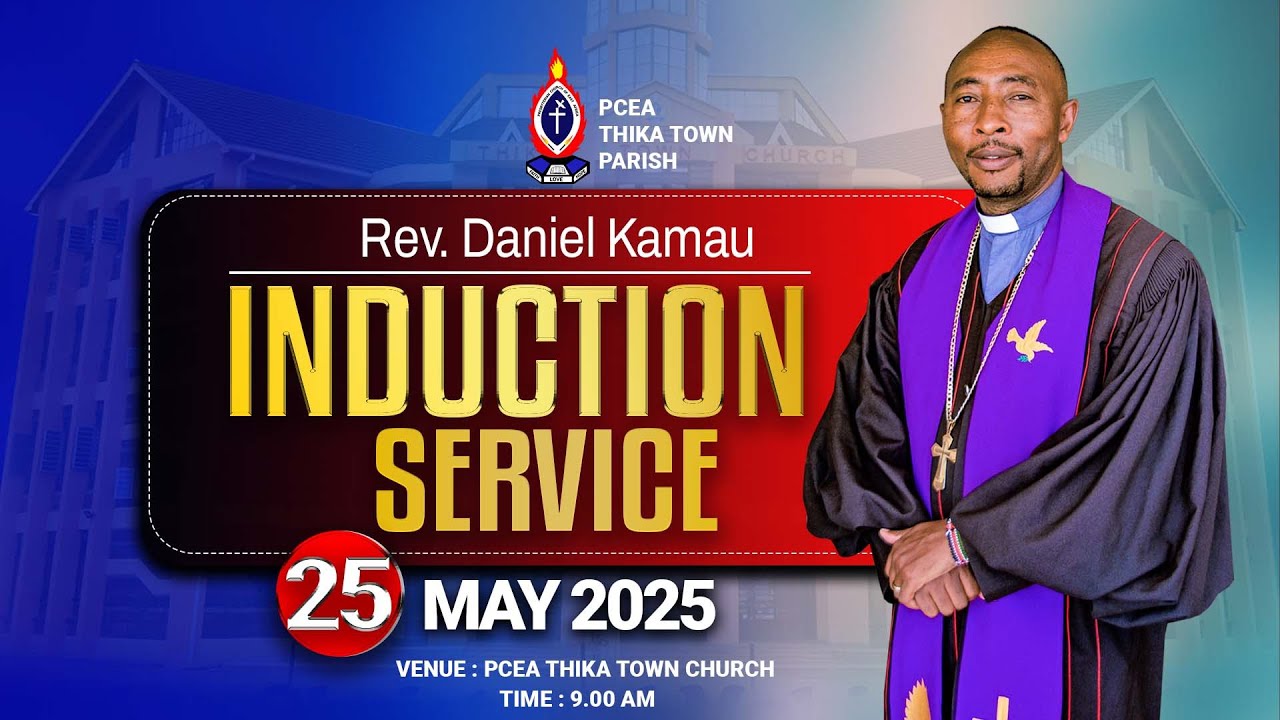 PCEA THIKA TOWN CHURCH INDUCTION SERVICE for  REV.DANIEL NDIRITU. 25/05/2025