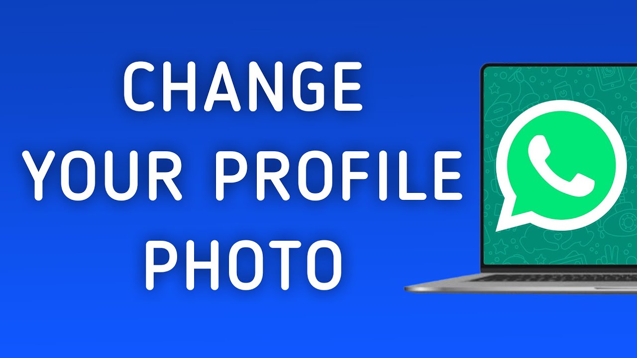 How To Change Your Profile Photo On WhatsApp App On PC (New Update)