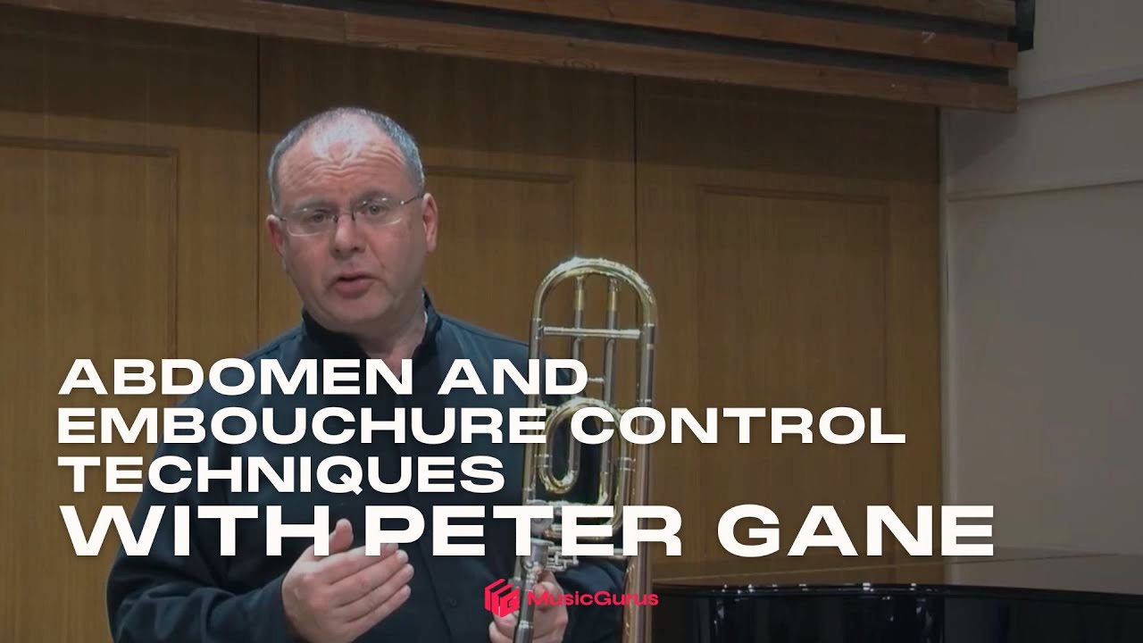 Abdomen and Embouchure Control Techniques on Trombone with Peter Gane
