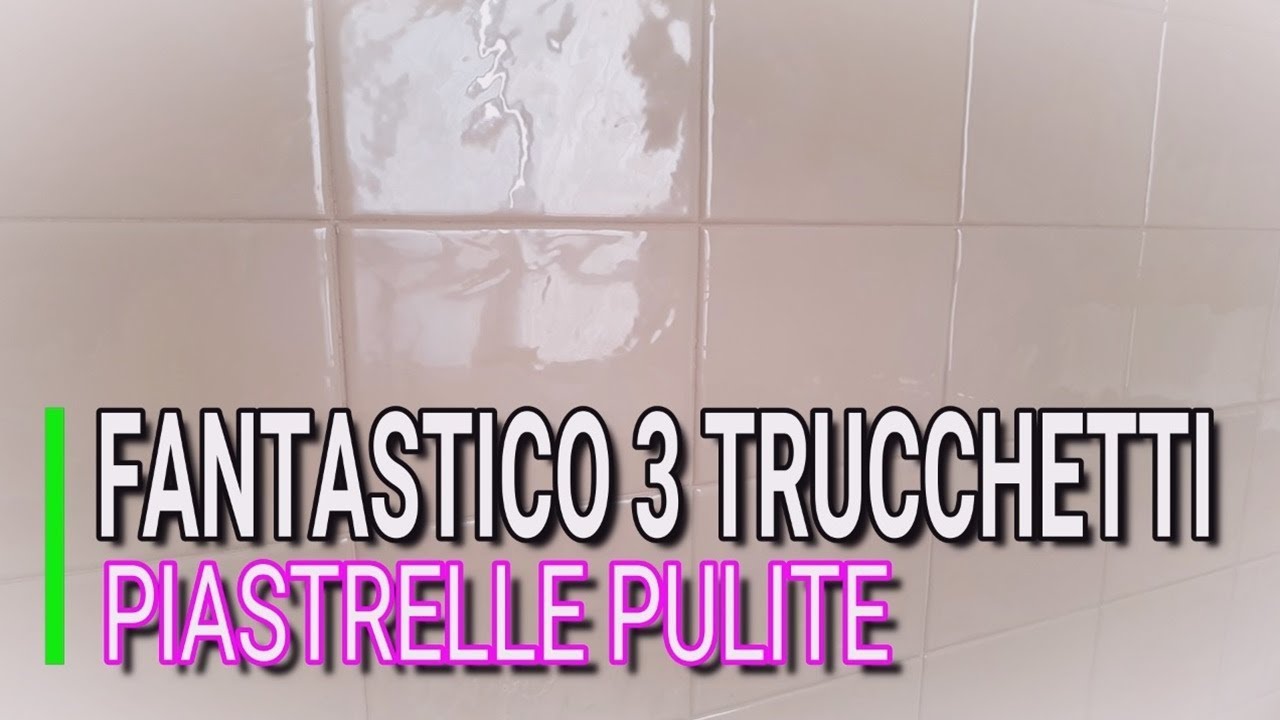 3 TRUCCHI FANTASTICI PER PULIRE LE PIASTRELLE, MARLINDA CANONICO