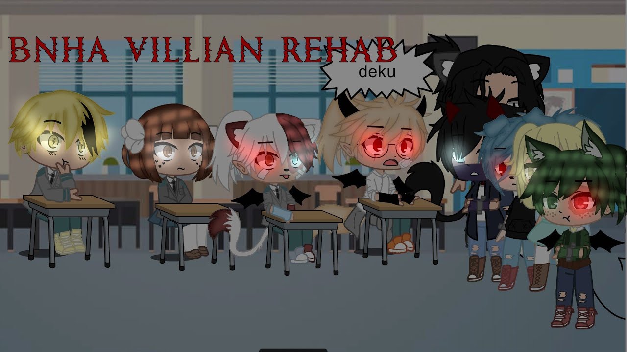 gacha club bnha villian rehab(my au)