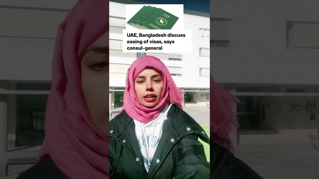 Bangladesh 🇧🇩 Discusses UAE 🇦🇪 to Ease Visas for Bangladesh