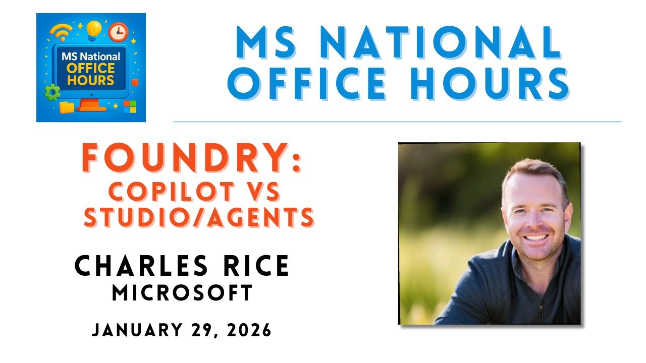 MS National Office Hours - Foundry: Copilot vs Studio/Agent