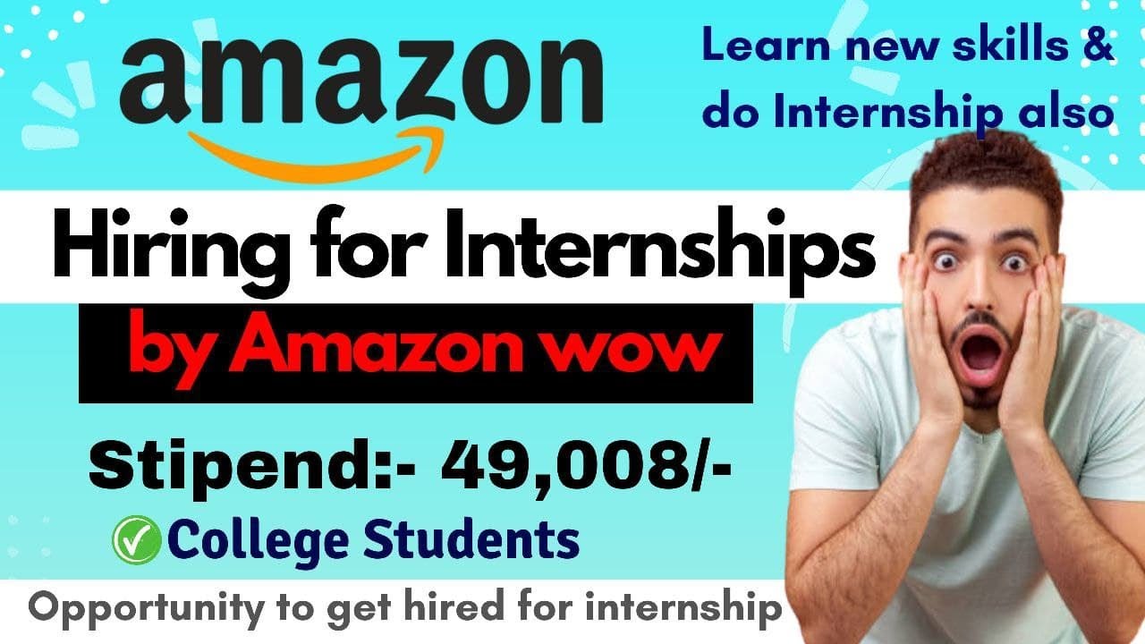 Amazon Hiring Interns | Amazon Launch Wow Internships For College Students | Free Internship (2022)