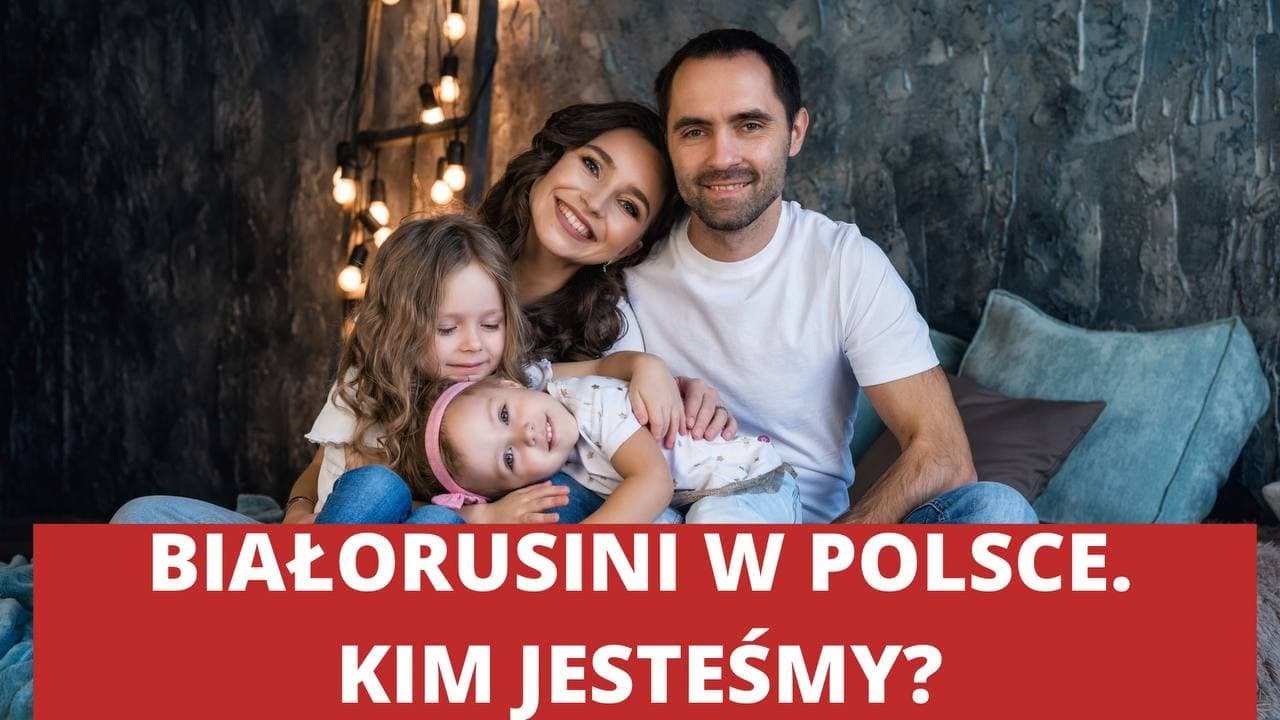 BIAŁORUSINI W POLSCE. KIM JESTEŚMY?