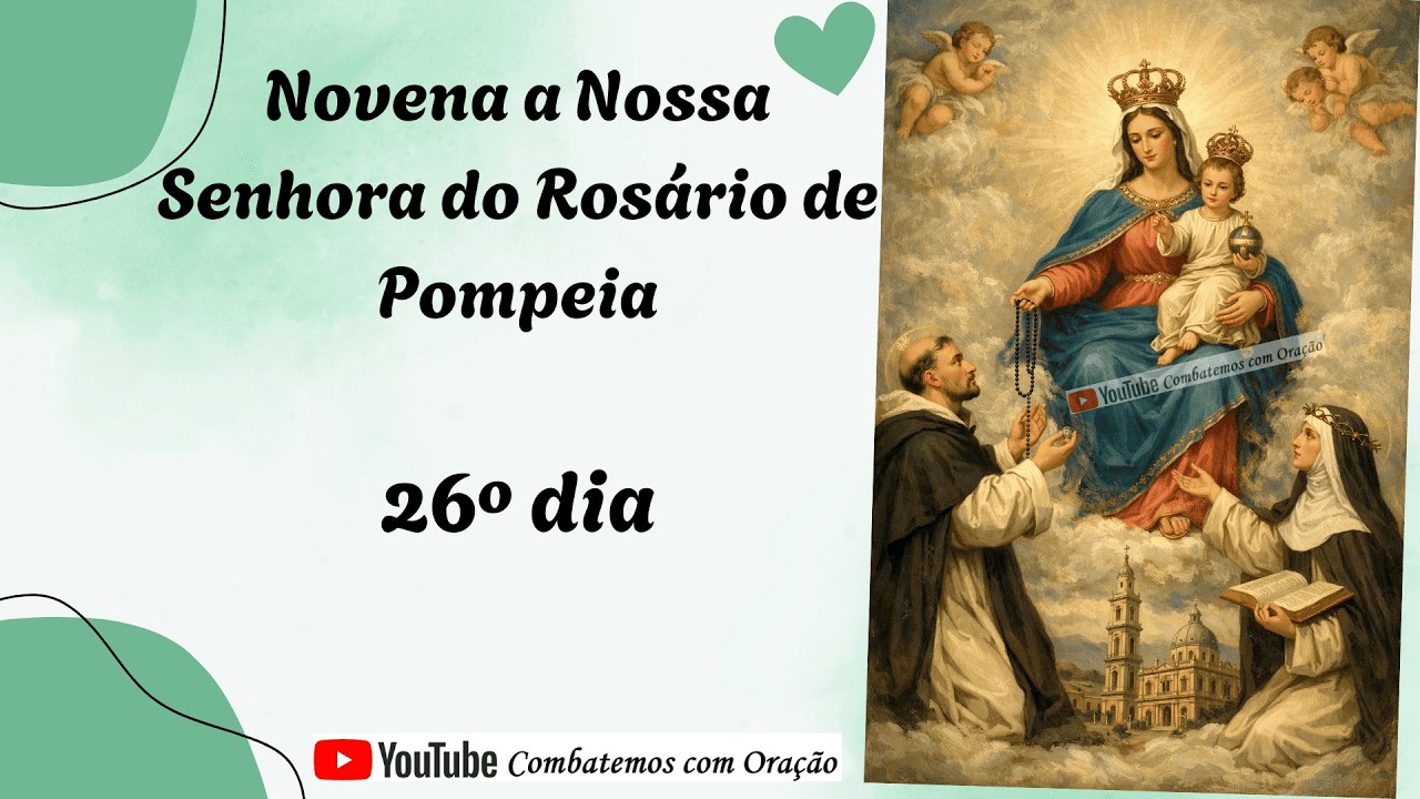 26º dia da Novena a Nossa Senhora do Rosário de Pompeia