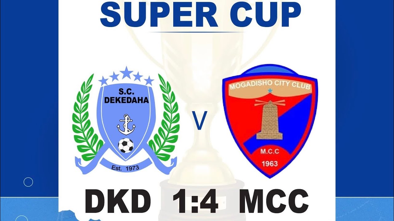 Super Cup Final Dekedaha VS Mcc