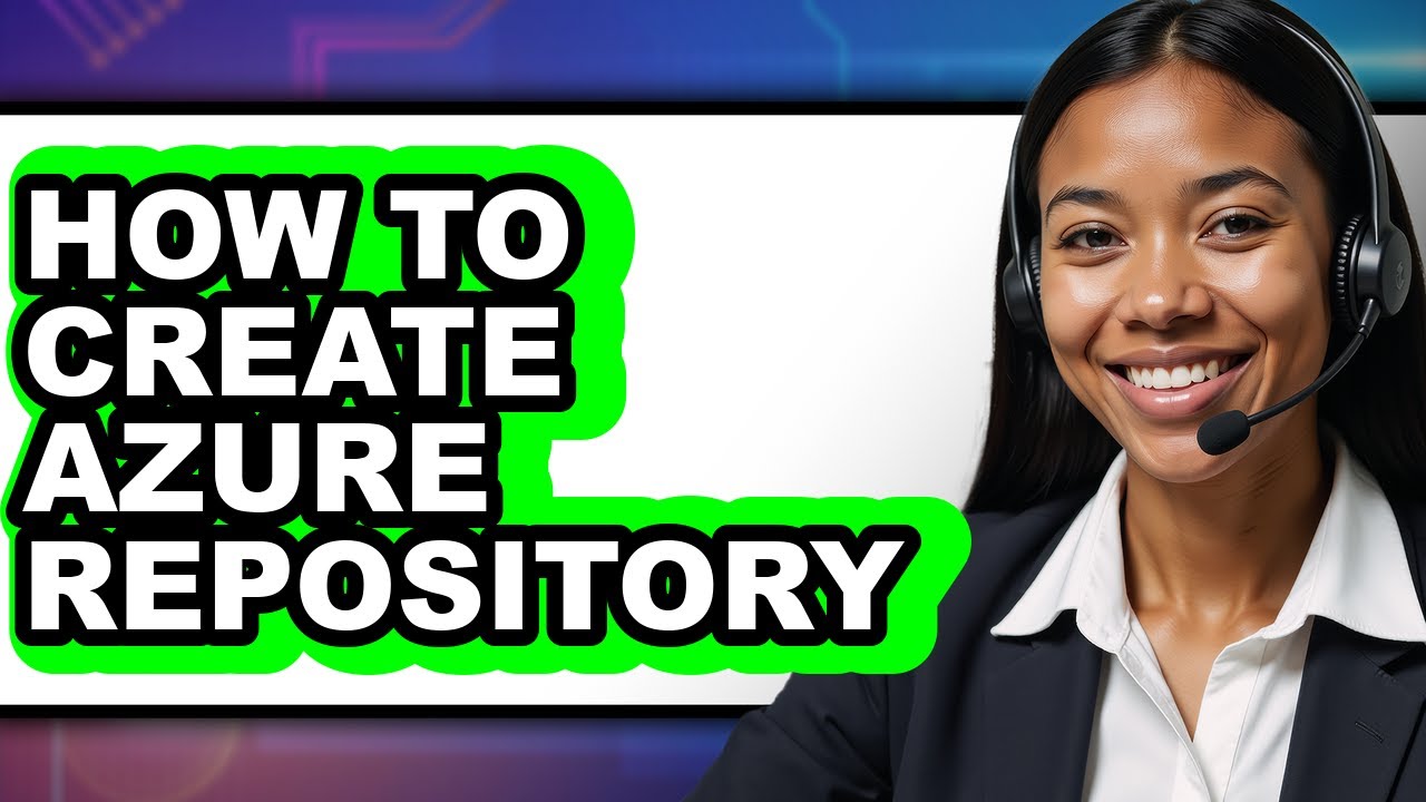 How to Create Azure Repository (updated)