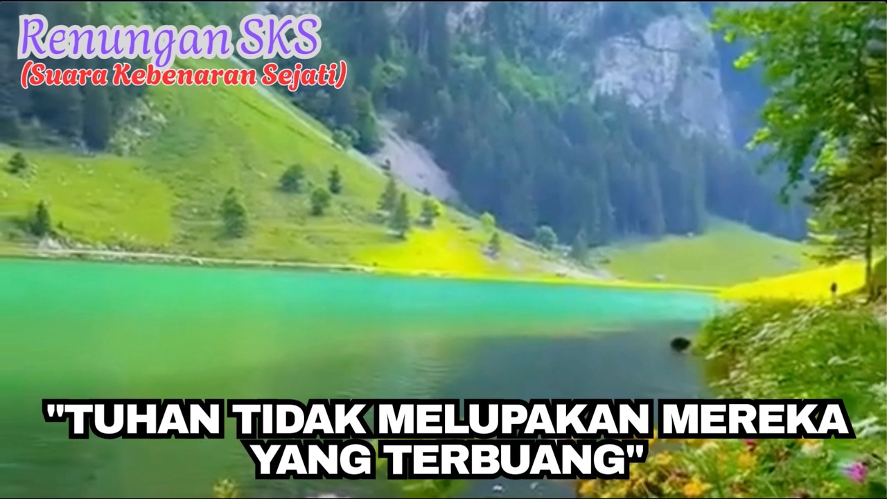 #renungan_sks | Kejadian 21:8–21 (Tuhan Tidak Melupakan Mereka yang Terbuang)