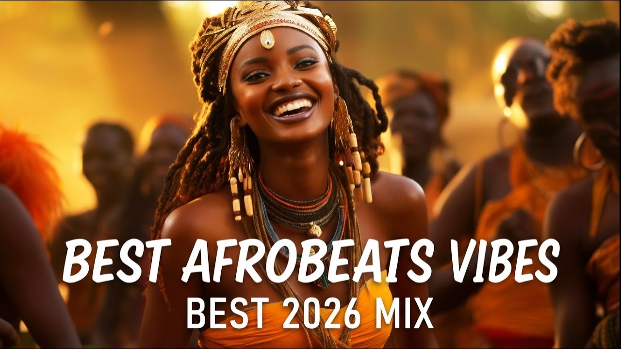 Best Afrobeat 2026 Mix: Best Dance Afrobeat Party Mix (Nonstop Energy)