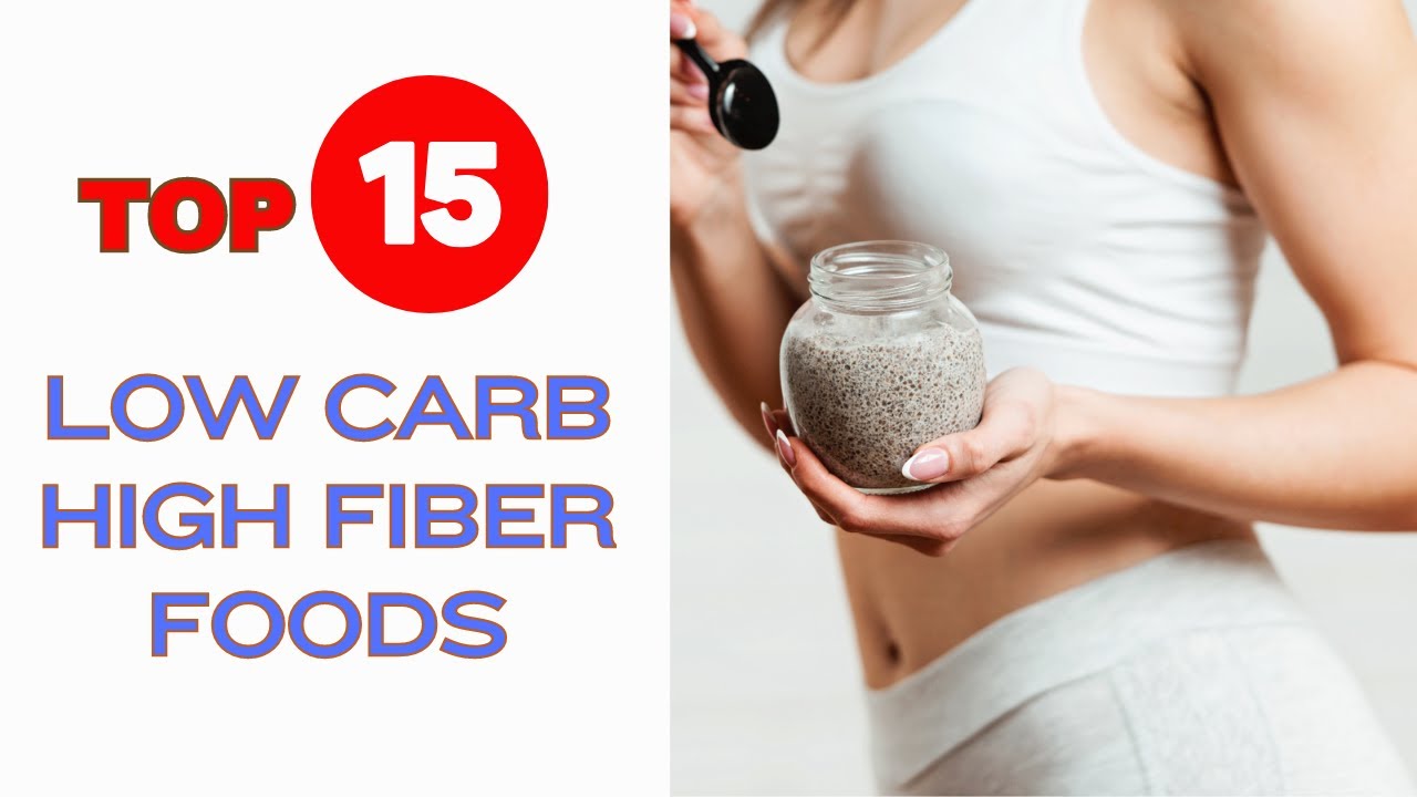 Top 15 Low Carb High Fiber Foods: Healthy and Delicious!