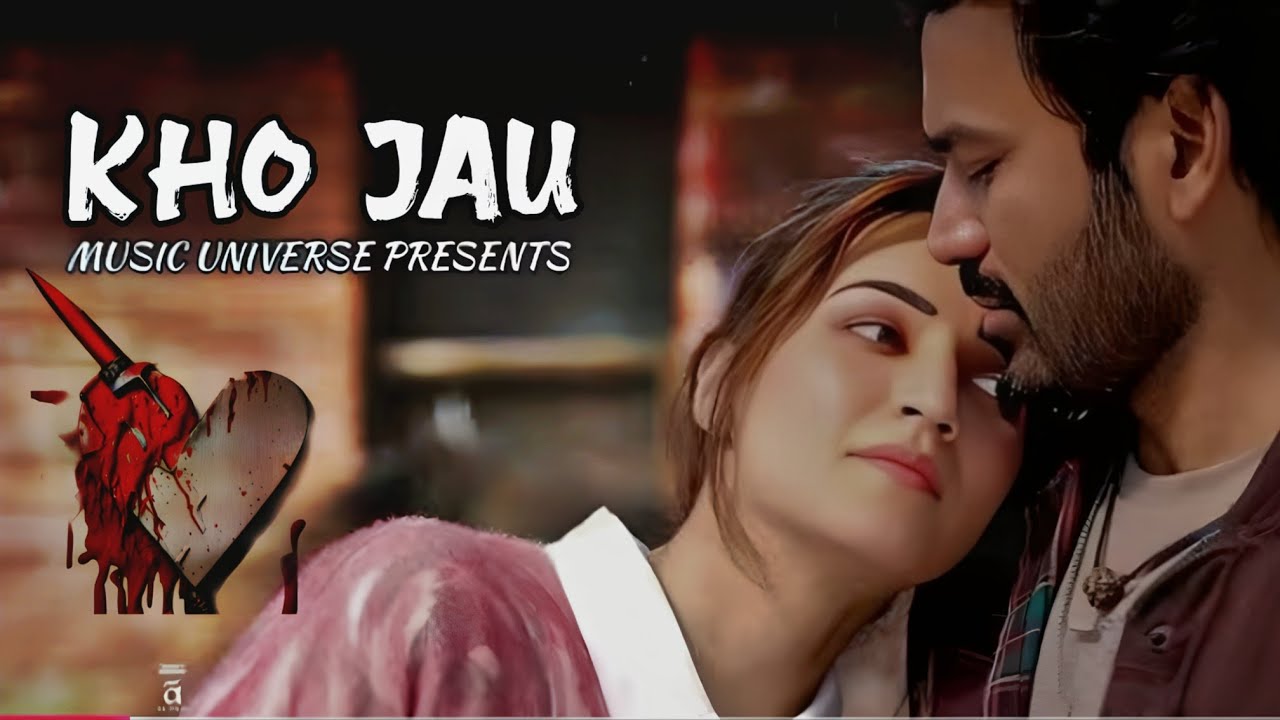 Kho Jau | Romantic | Official Song 2026 | Hindi Song | Out Now | Music Universe PRESENTS 
