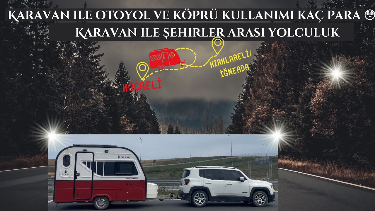 ÇEKME KARAVAN İLE ŞEHİRLER ARASI YOLCULUK | KIYIKÖY KARAVAN KAMPI | KIRKLARELi KAMPI | Bölüm 1