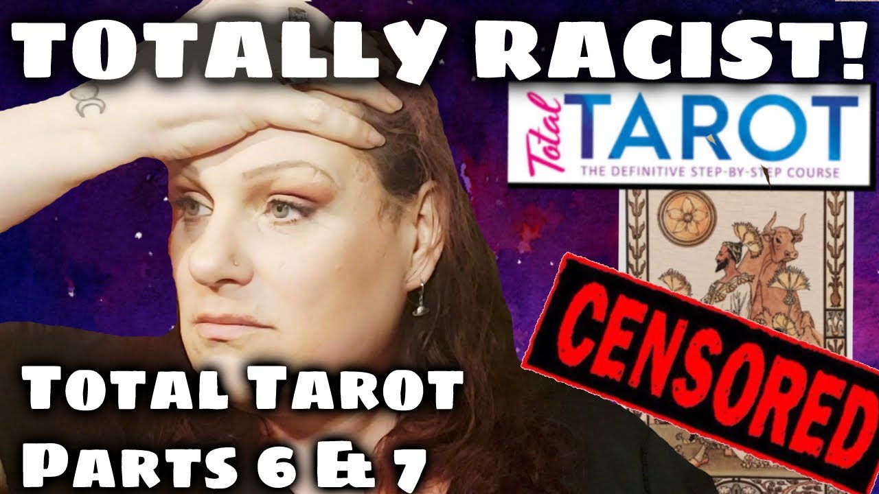 Totally RACIST! Total Tarot Collection parts 6 & 7 || DISGUSTING