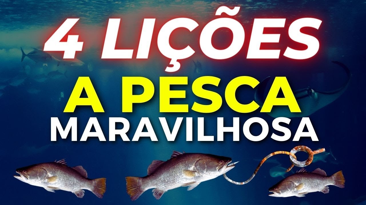 4 LIÇÕES A PESCA MARAVILHOSA MENSAGEM QUE EDIFICA
