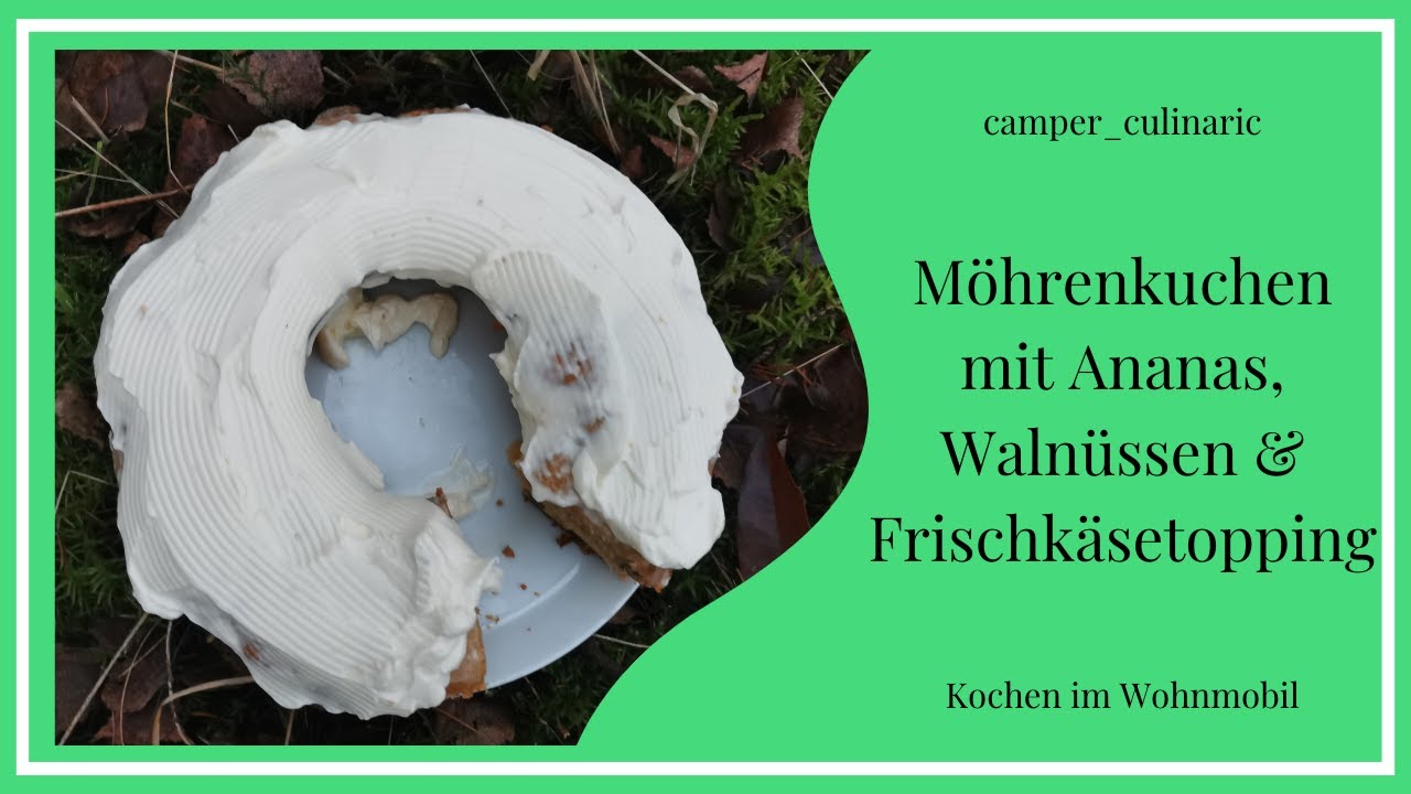 M&ouml;hrenkuchen mit Ananas, Waln&uuml;ssen & Frischk&auml;se | camper_culinaric | Backen im Wohnmobil | Omnia