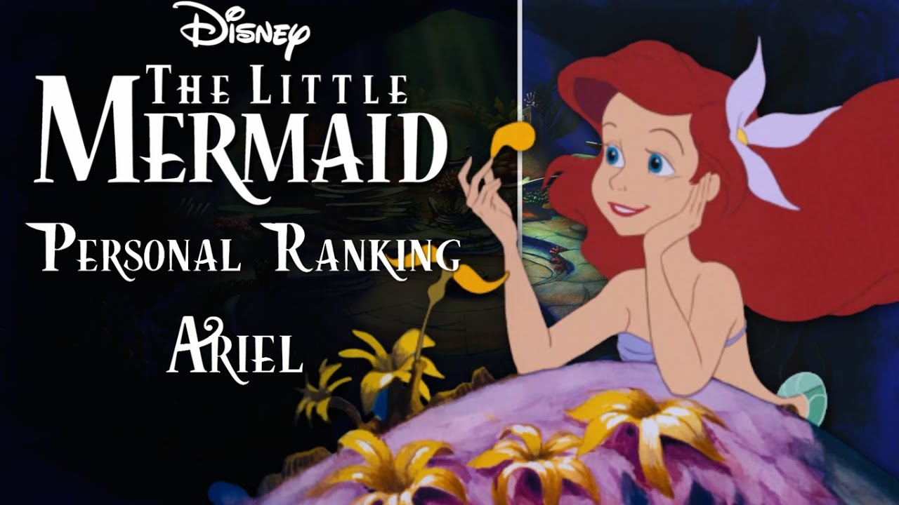 Personal Ranking: Ariel | The Little Mermaid (1989)