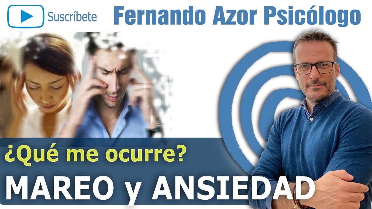 MAREO por ESTRES y ANSIEDAD. Sensación de mareo y ansiedad | Fernando Azor Psicólogo
