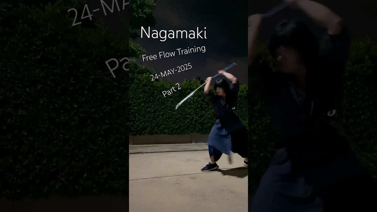 Nagamaki | Range Adjustment (Short & Long Style) Free Flow Training 24-MAY-2025 | Part 2