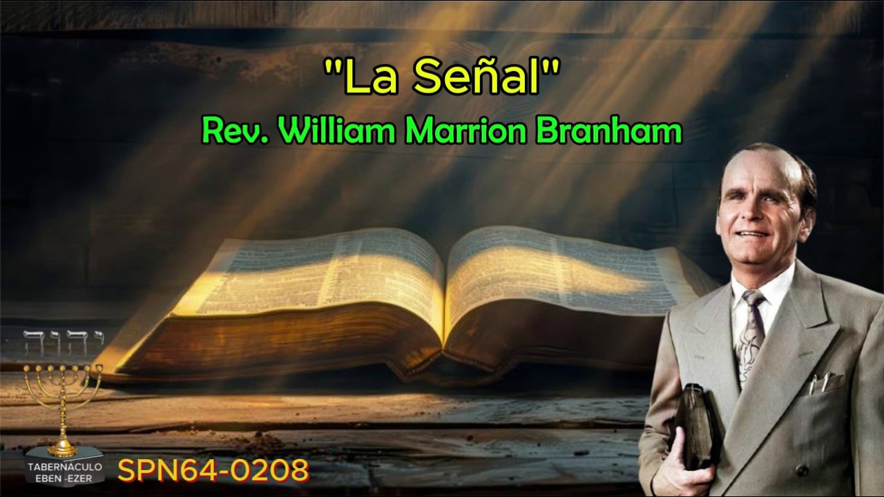La Señal. Rev. William Marrion Branham. 13/2/2026