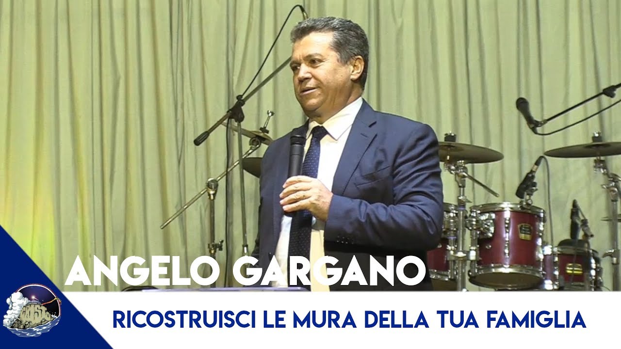 RICOSTRUISCI LE MURA DELLA TUA FAMIGLIA- Angelo Gargano 08-09-2019