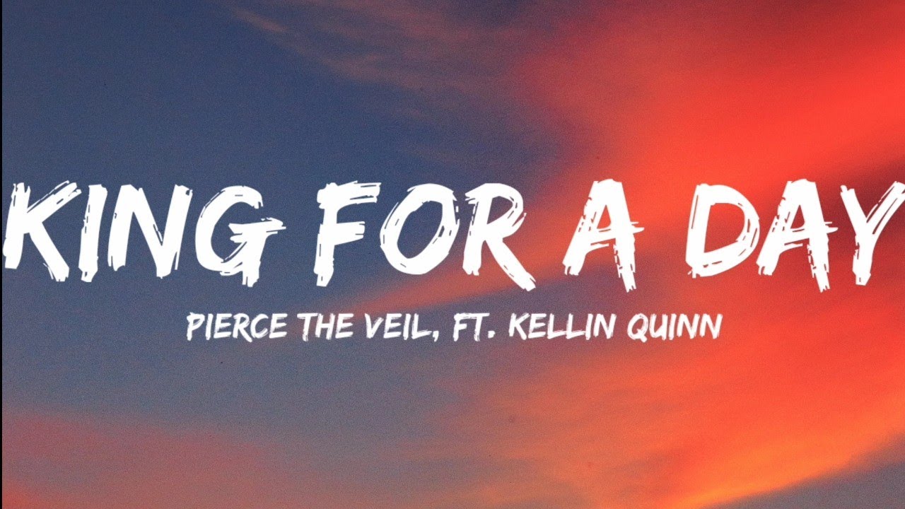 Pierce The Veil, Kellin Quinn-King For A Day (Lyrics Video)