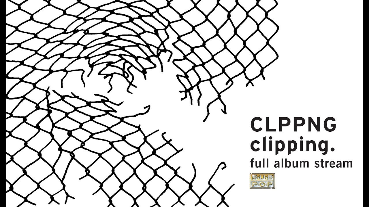 clipping. - CLPPNG [FULL ALBUM STREAM]