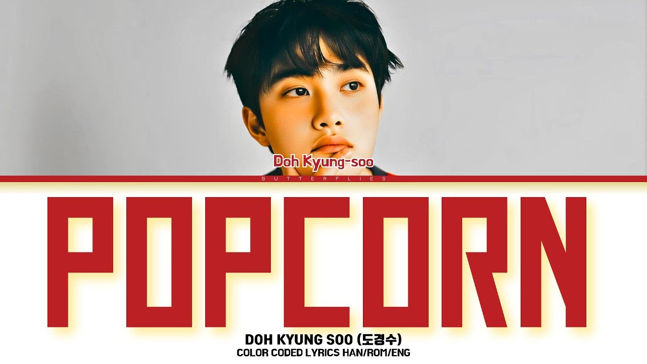 Doh Kyung Soo (D.O) 'Popcorn' Lyrics (도경수 'Popcorn' 가사) (Color Coded Lyrics)