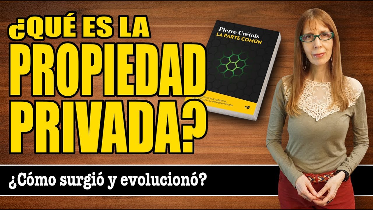 ¿Qué es la propiedad privada? ¿Cómo surgió y evolucionó?