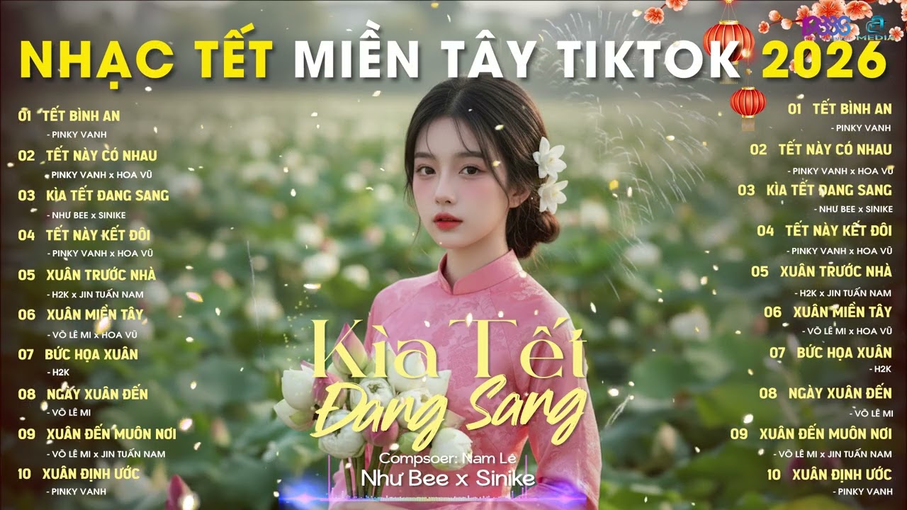 NHẠC TẾT MIỀN TÂY - KÌA TẾT ĐANG SANG - TẾT LÀ TẾT SUM VẦY - TẾT BÌNH AN - TẾT NÀY CÓ NHAU