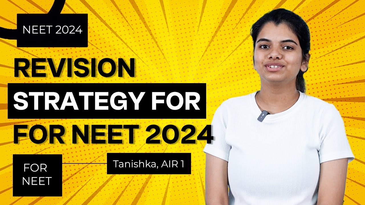 NEET 2024 - Revision strategy for Physics, Chemistry & Biology | AIR 1 NEET 2022 Tanishka