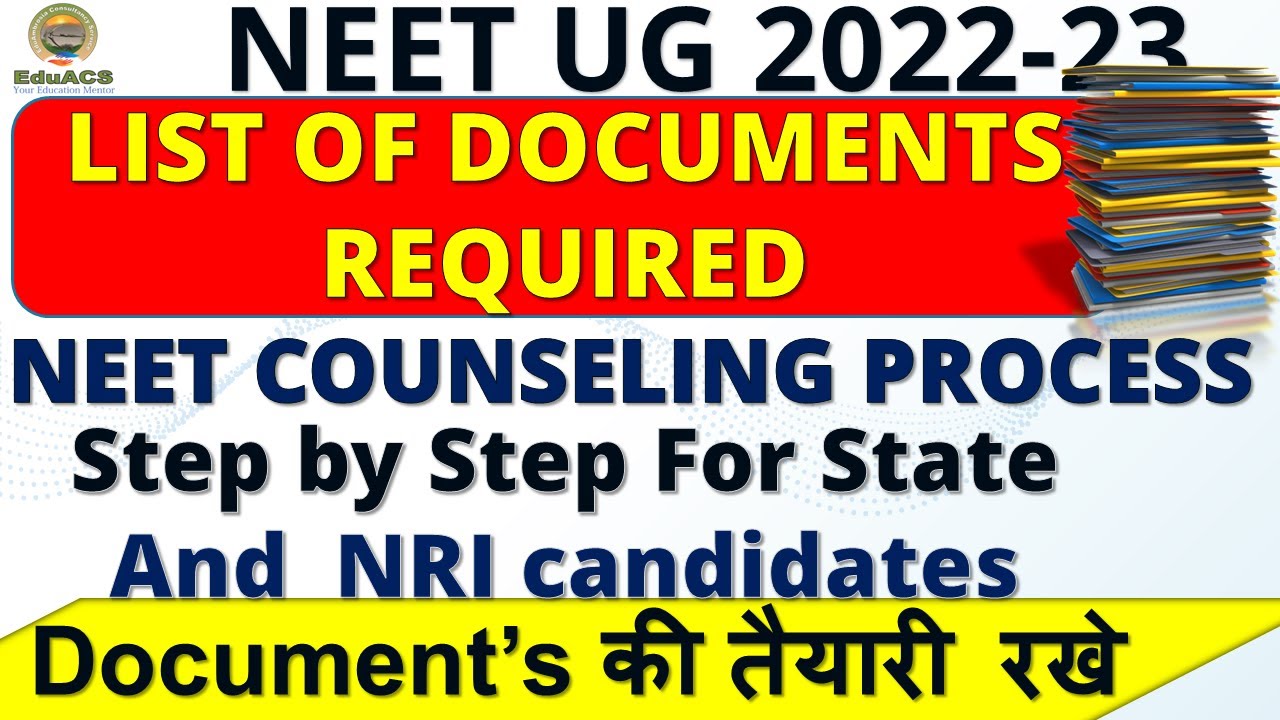NEET UG 2022 - 23 LIST OF Documents Required For  NEET COUNSELLING PROCESS STEP WISE PROCESS