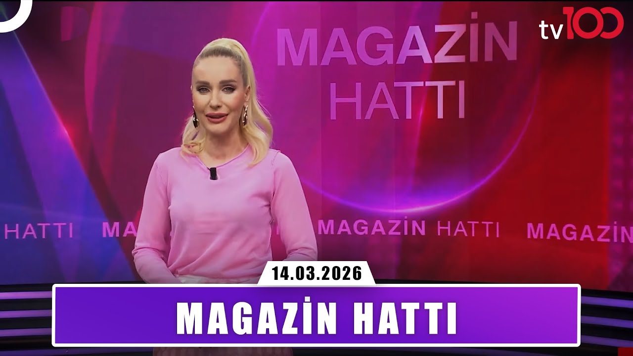 Magazin Hattı | 14 Mart 2026