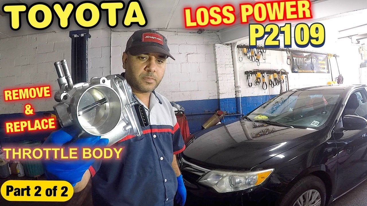 Toyota Camry Throttle Body change, Camry loss power code P2109 dont drive more than 15 MPH part 2