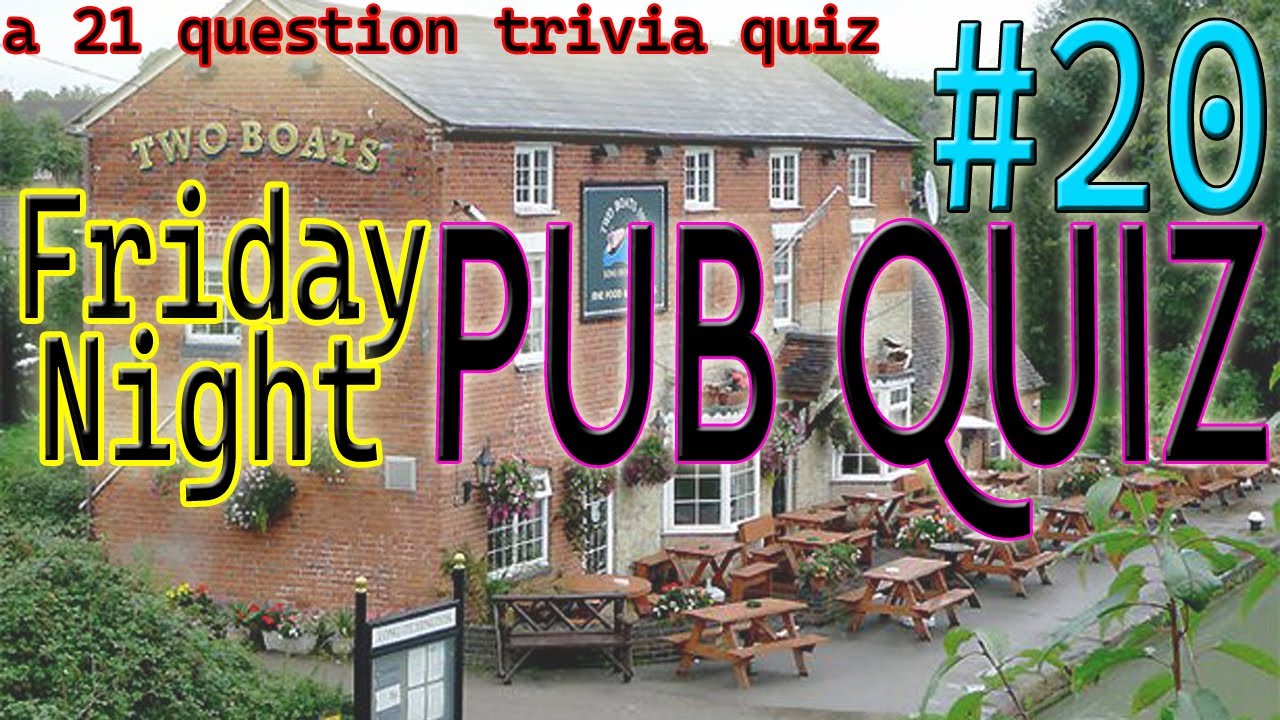 FRIDAY NIGHT PUB QUIZ #20 - 21 question random knowledge trivia ( ROAD TRIpVIA- Episode 871 )
