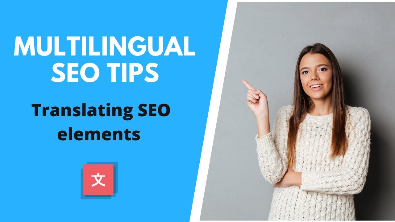 Советы по многоязычной SEO-оптимизации: как перевести SEO-элементы и рейтинг на несколько языков