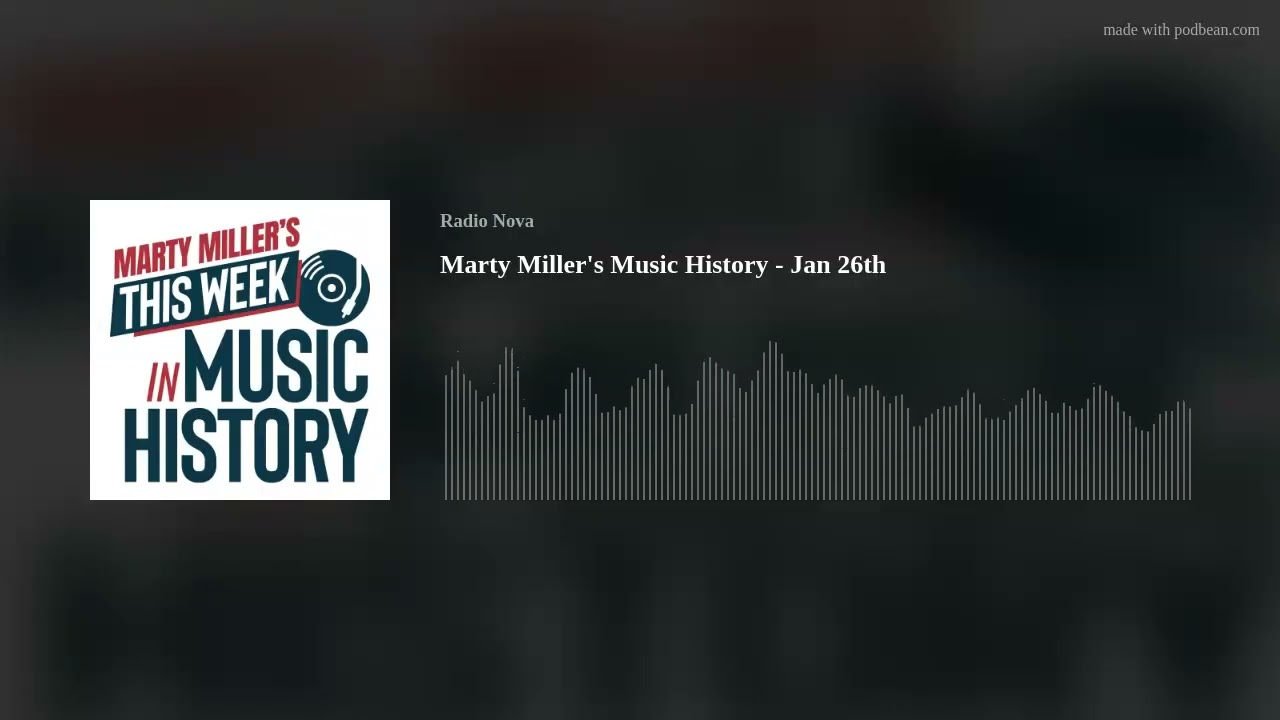 Marty Miller's Music History - Jan 26th