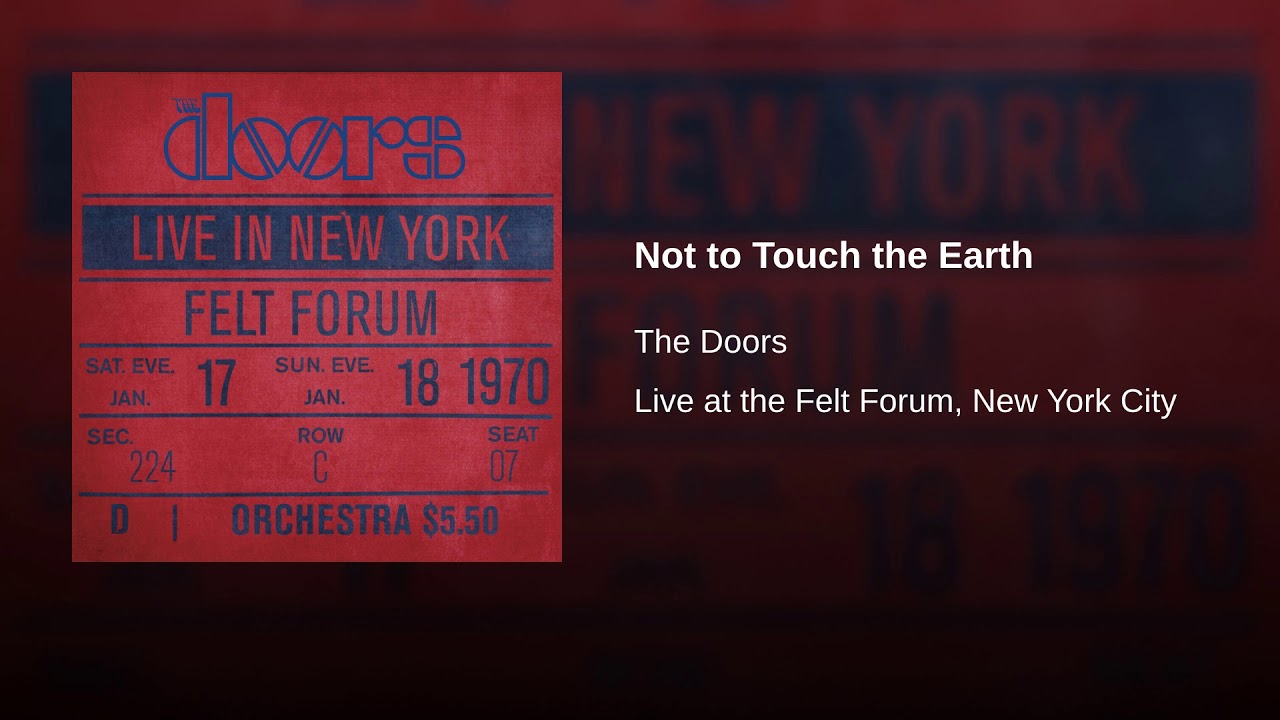 The Doors - Not to Touch the Earth(Live at Felt Forum, New York City, January 18, 1970, Second Show)