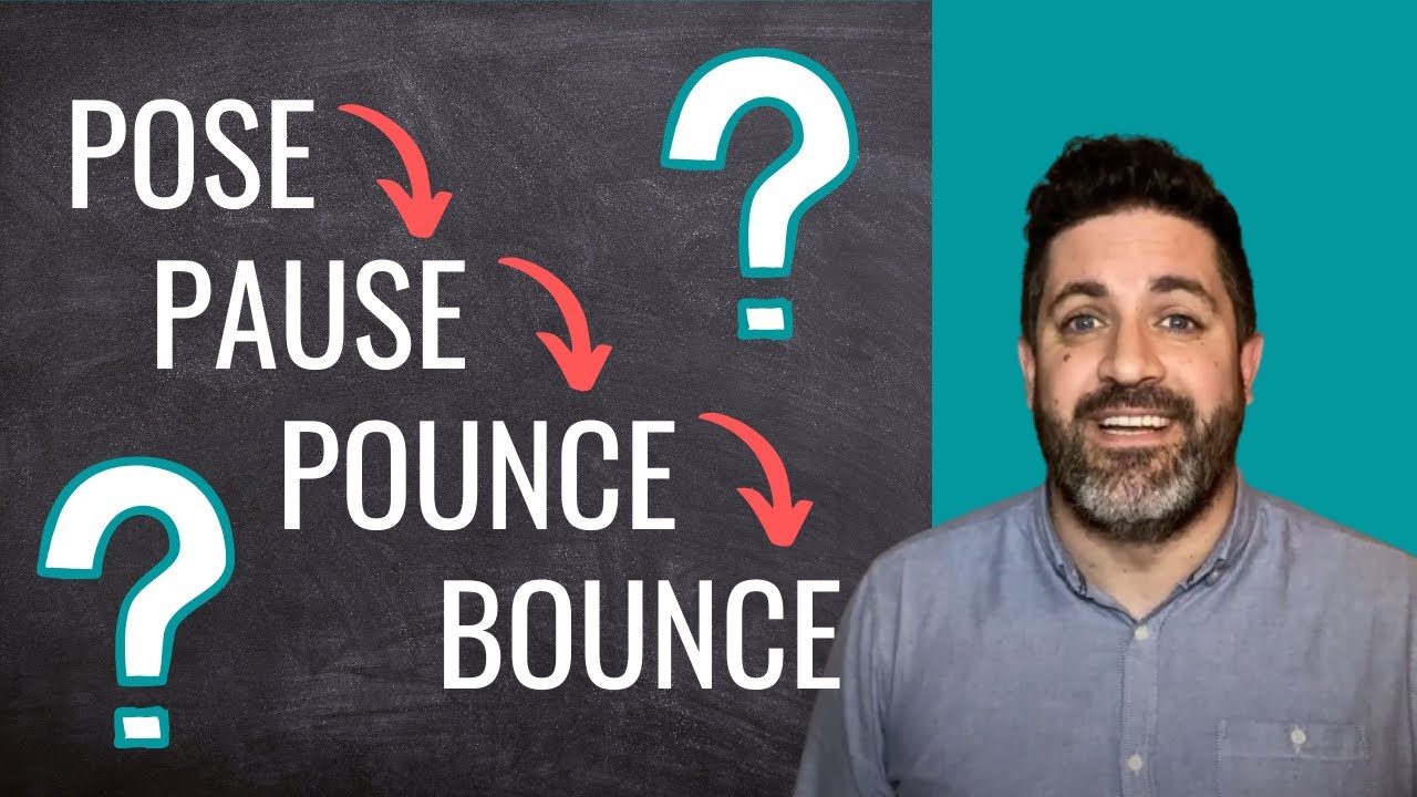 Pose, Pause, Pounce & Bounce [Questioning Technique for Teachers]