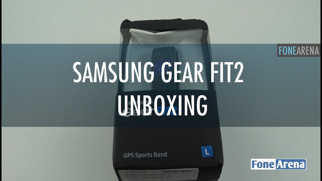 Samsung Gear Fit2 Unboxing