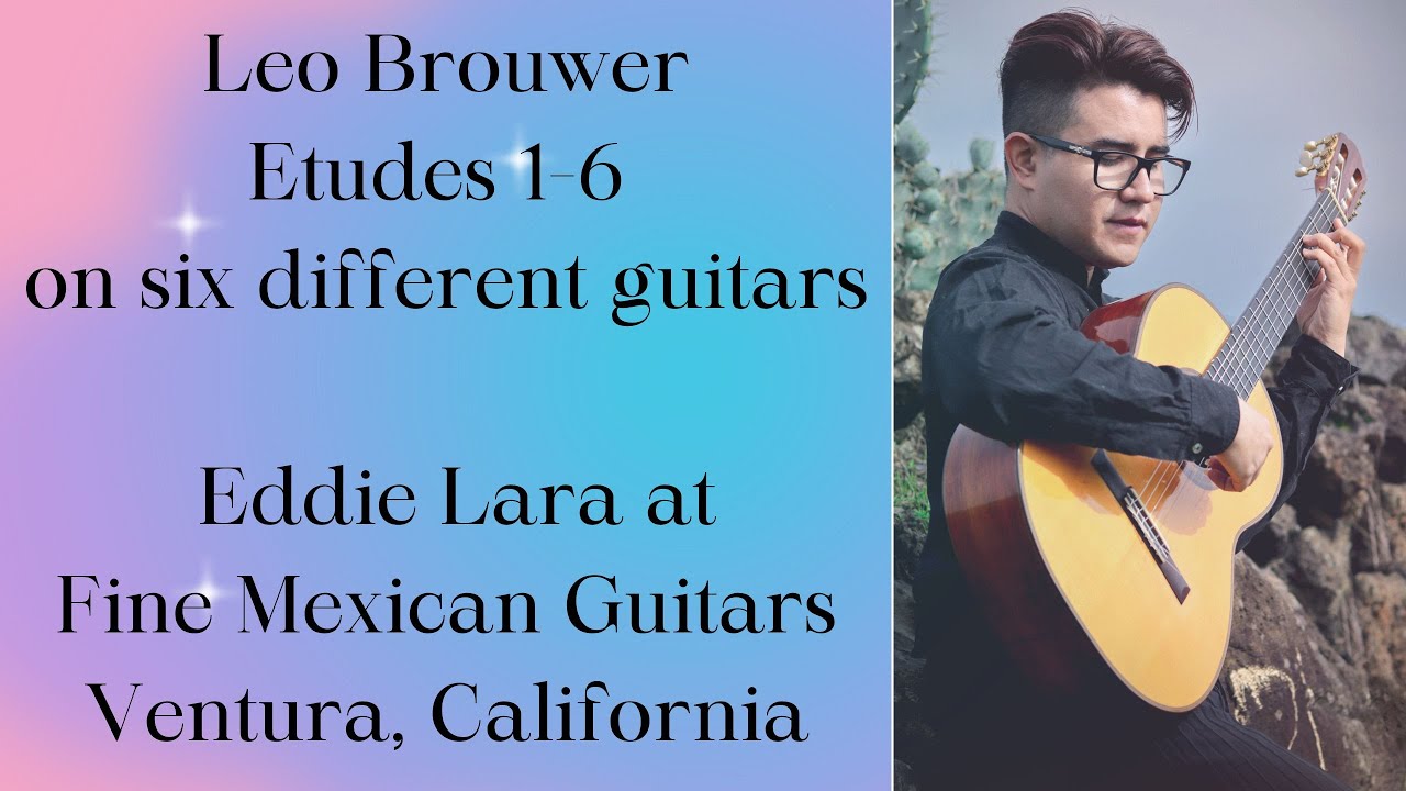 Leo Brouwer - Estudios 1-6 on six different guitars - Eddie Lara