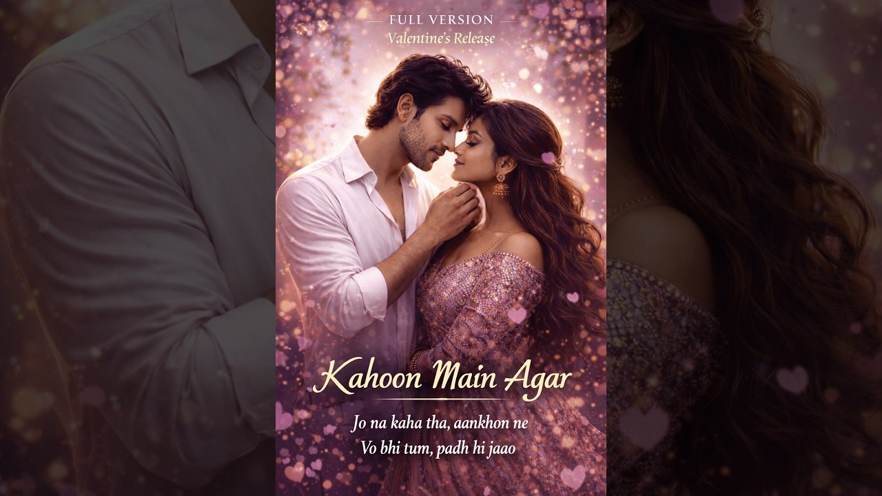 Kahoon Main Agar | Romantic Hindi Song | Valentine’s Special