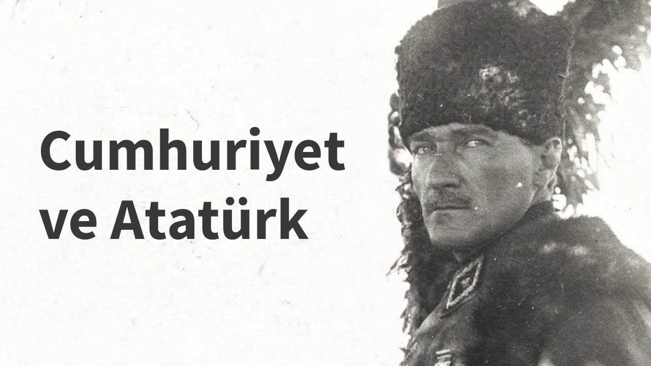 Cumhuriyet ve Atatürk