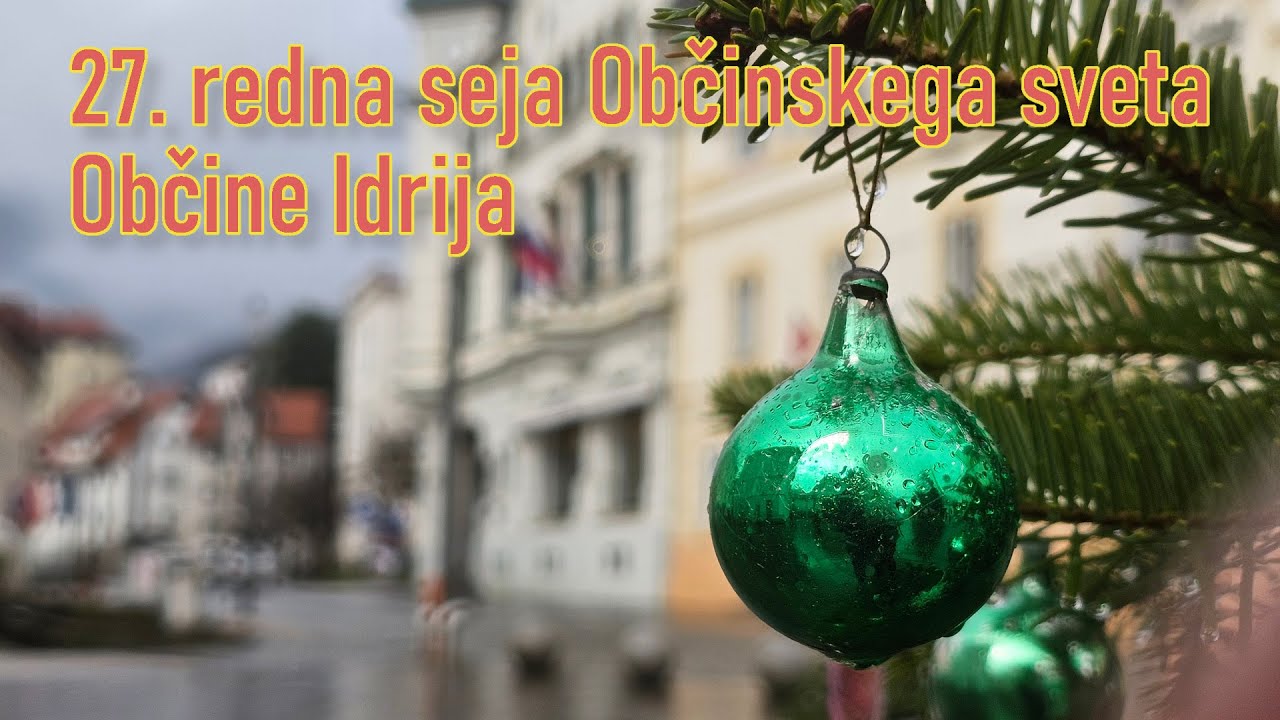 27. redna seja  Občinskega sveta Občine Idrija - 18.12.2025